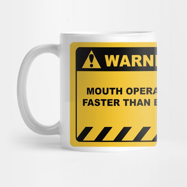 Funny Human Warning Label / Sign MOUTH OPERATES FASTER THAN BRAIN Sayings Sarcasm Humor Quotes by ColorMeHappy123